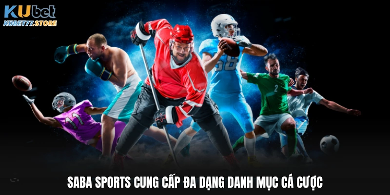 Saba Sports cung cấp đa dạng danh mục cá cược